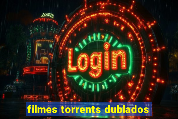 filmes torrents dublados